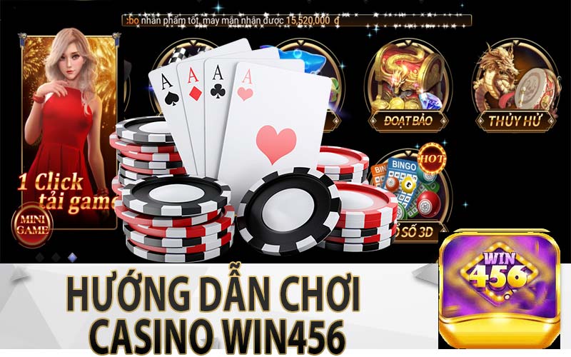 Hướng dẫn chơi casino Win456