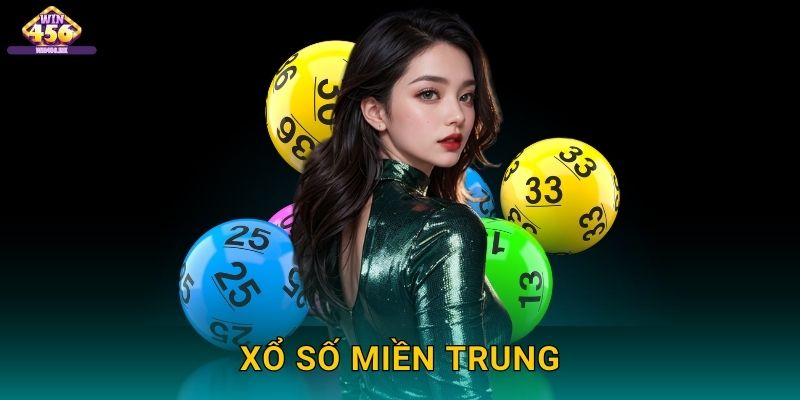 Xổ số miền Trung Đặc Thù – Thử Vận May Nhiều Đài Thường Xuyên Tại Win456