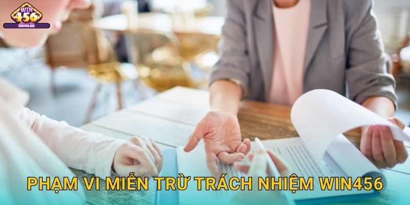 Phạm Vi Miễn Trừ Trách Nhiệm Win456