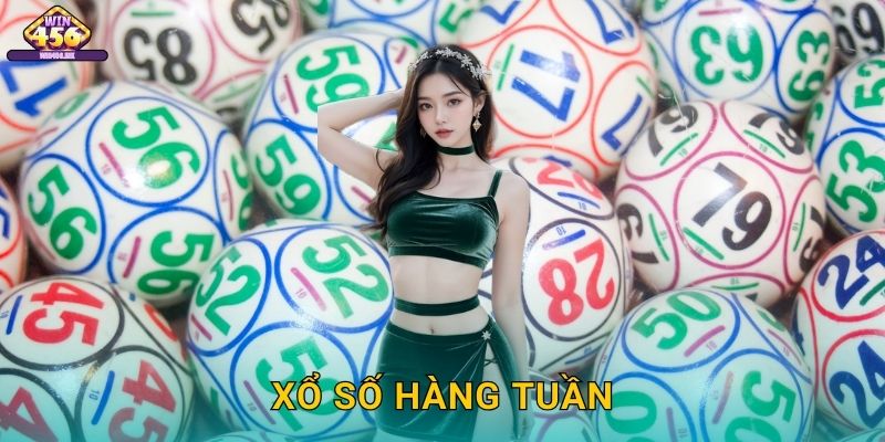 Xổ số hàng tuần Ổn Định – Lịch Trình Quay Thưởng Đều Đặn Với Cơ Hội Thắng Tại Win456