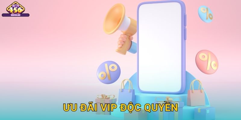 Ưu Đãi VIP Độc Quyền