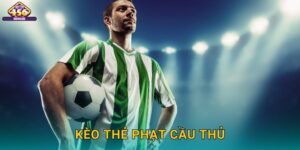 Kèo thẻ phạt cầu thủ: Nhận Định Chính Xác Mức Độ Quyết Liệt – Phần Thưởng Lớn Tại Win456