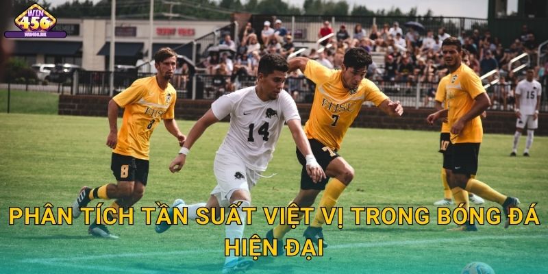 Phân Tích Tần Suất Việt Vị Trong Bóng Đá Hiện Đại